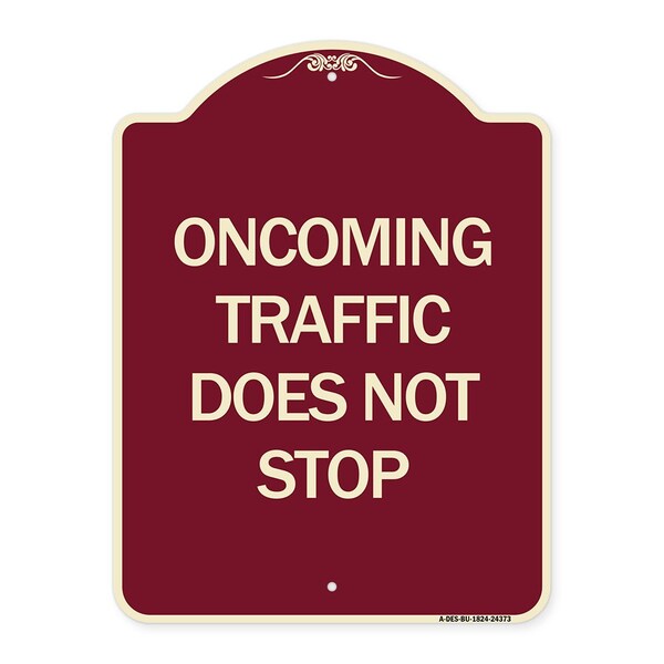 Signmission Oncoming Traffic Does Not Stop Heavy-Gauge Aluminum Architectural Sign, 24" x 18", BU-1824-24373 A-DES-BU-1824-24373 - main